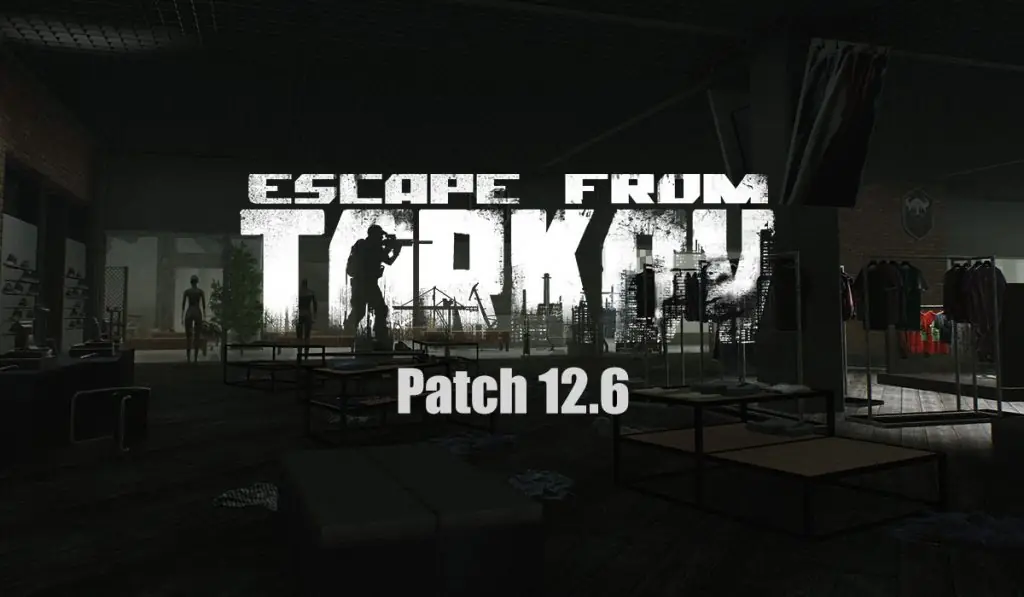 Escape from Tarkov 12.6 Patch Notes