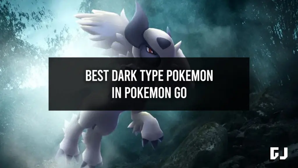 Best Dark Type Pokemon in Pokemon GO Gamer Journalist