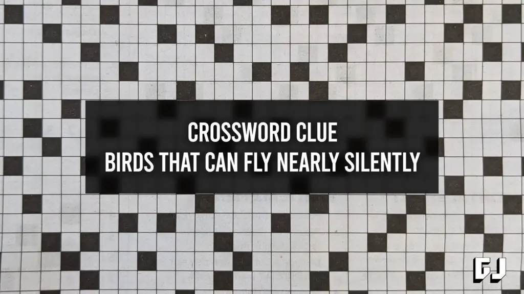 Birds That Can Fly Nearly Silently - Crossword Clue - Gamer ...
