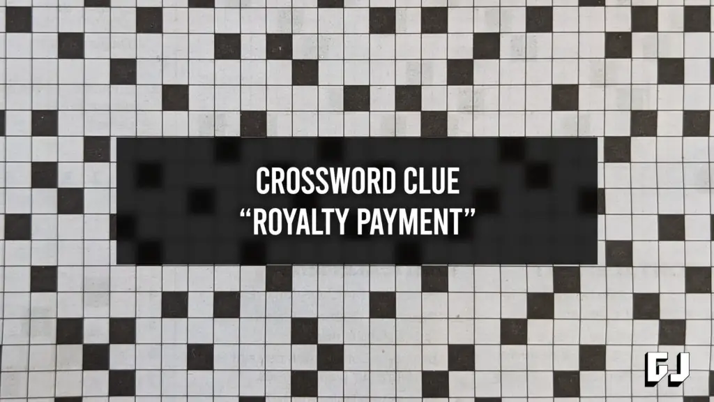 Crossword Clue - Royalty Payment - Gamer Journalist