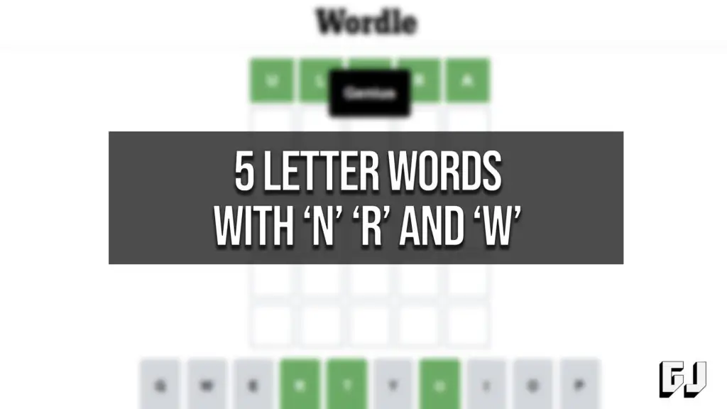 5 Letter Words With Nrw Wordle Guides Gamer Journalist