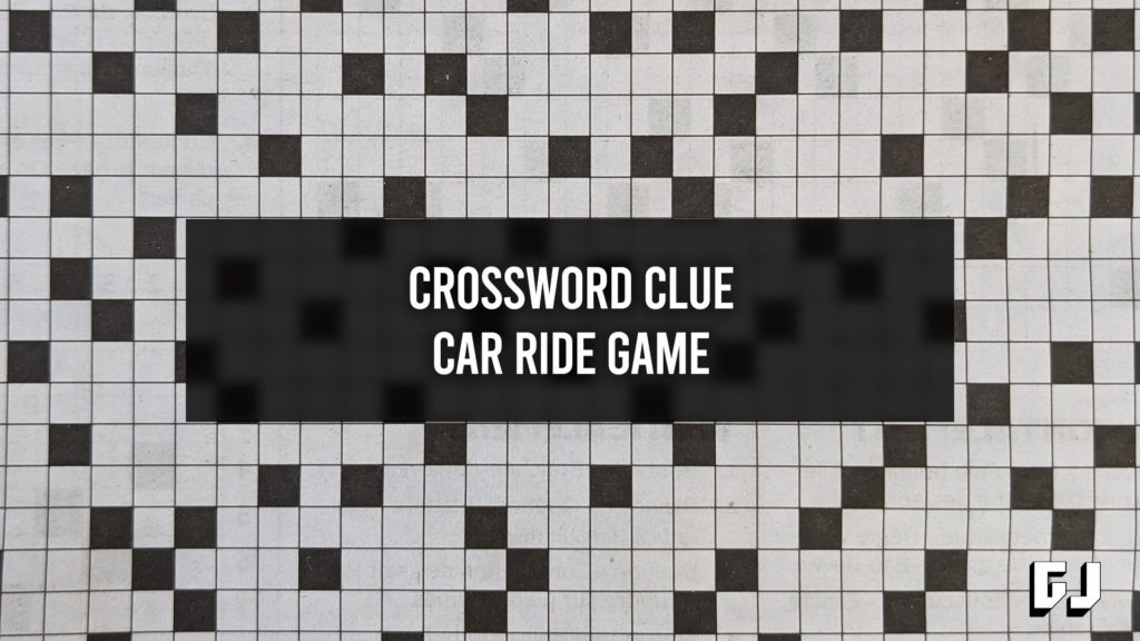 Car Ride Game - Crossword Clue - Gamer Journalist