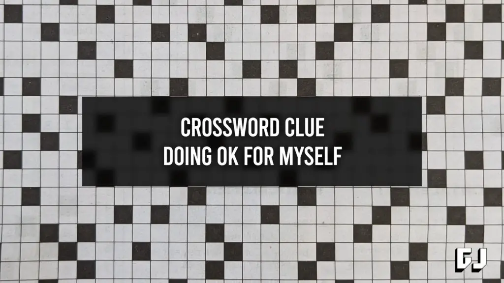 Doing OK For Myself - Crossword Clue - Gamer Journalist