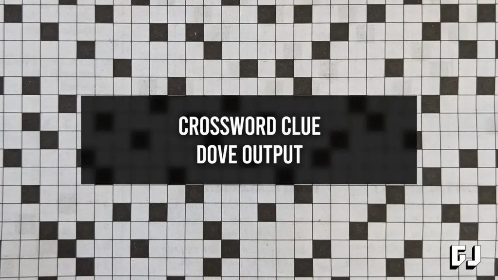 Dove Output - Crossword Clue - Gamer Journalist