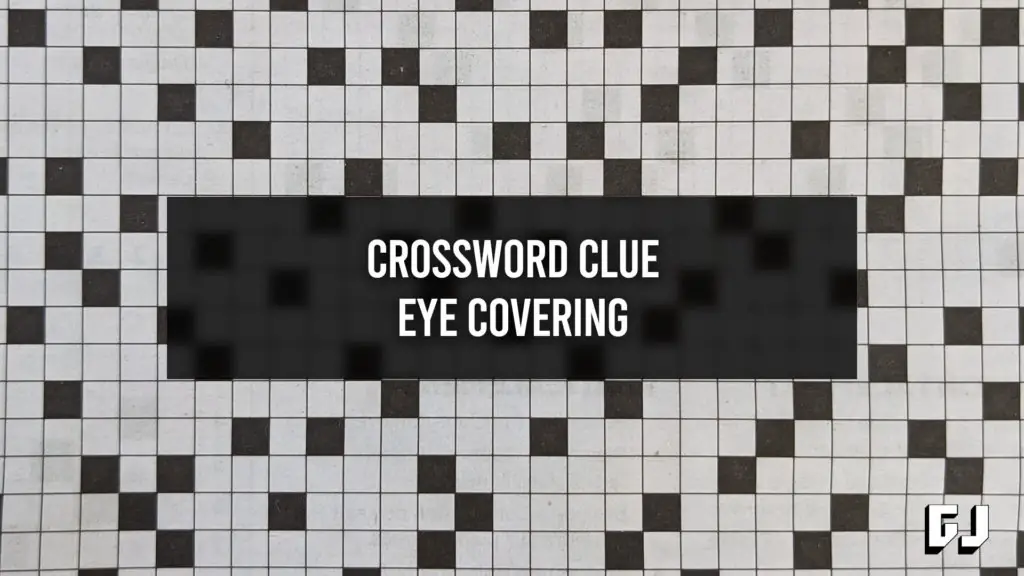 Eye Covering - Crossword Clue - Gamer Journalist