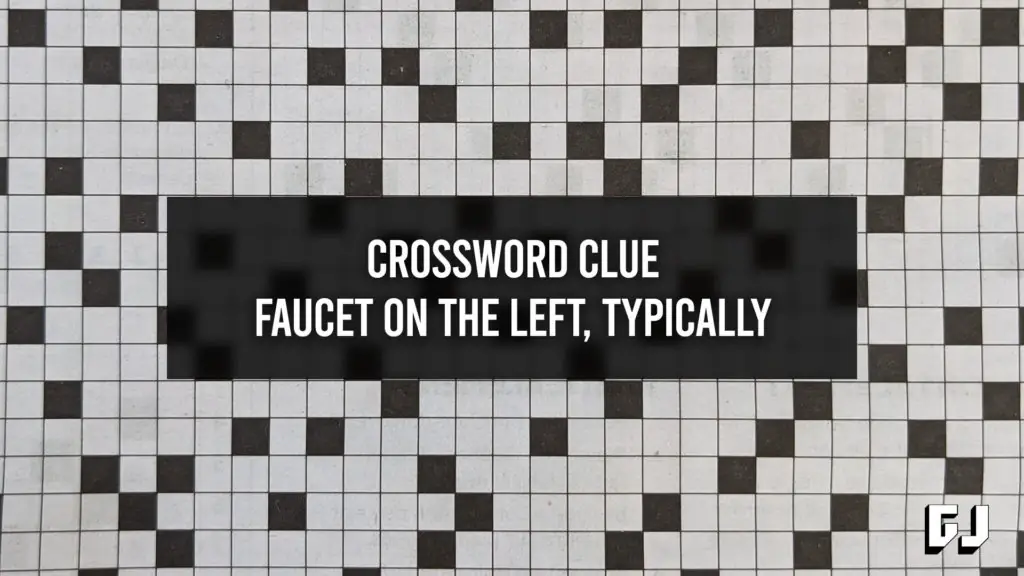 Faucet on the Left, Typically - Crossword Clue - Gamer Journalist