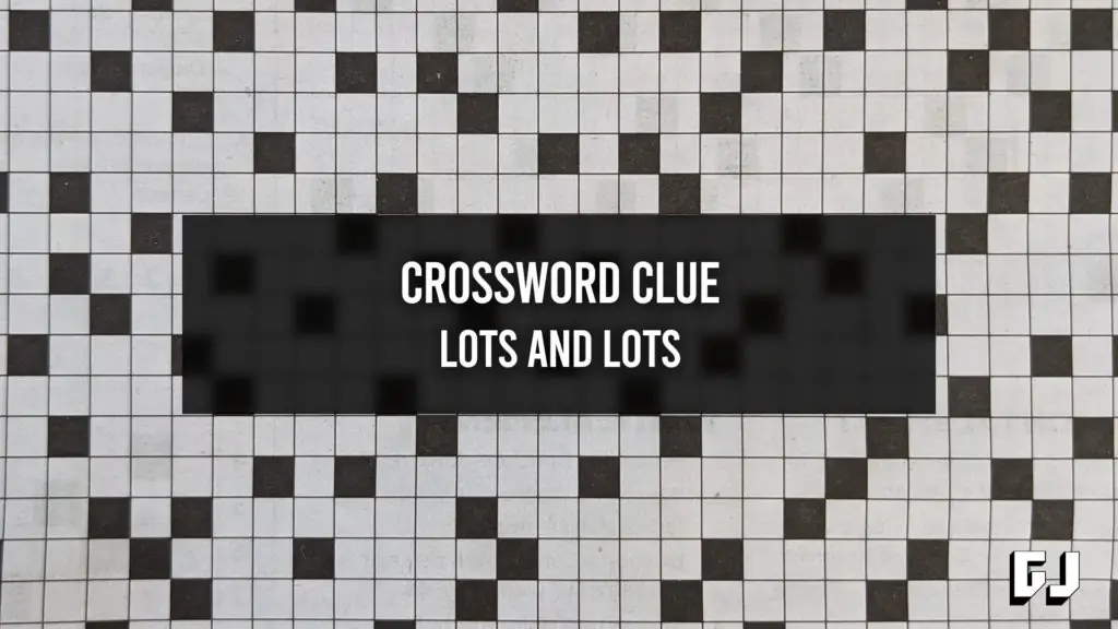 Lots and Lots - Crossword Clue - Gamer Journalist