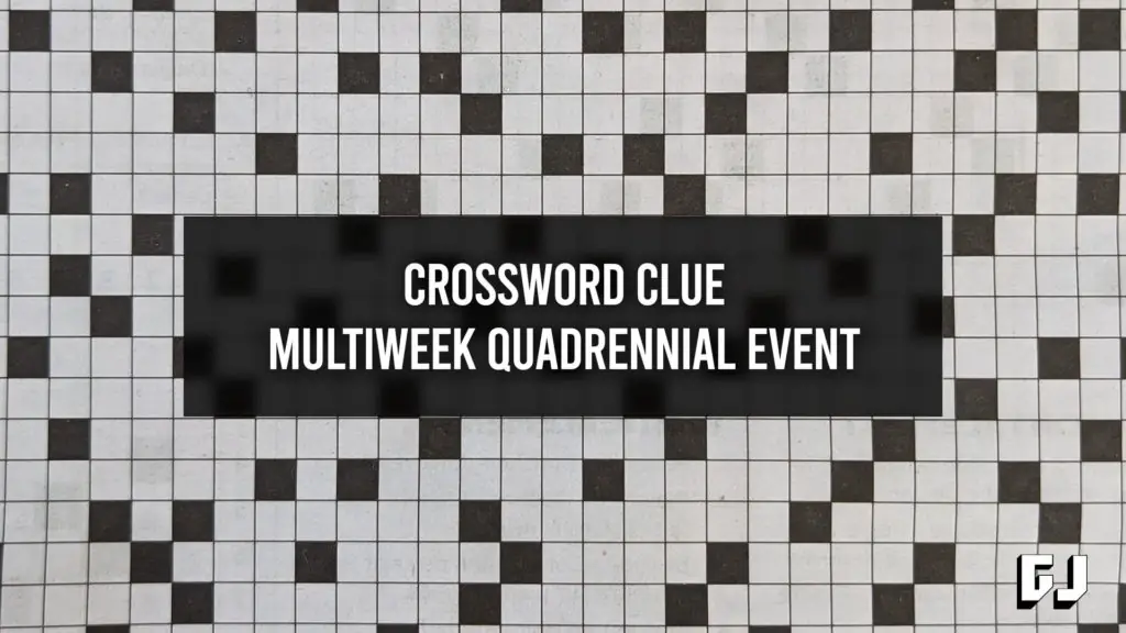 Multiweek Quadrennial Event - Crossword Clue - Gamer Journalist