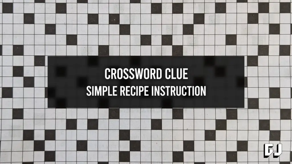 Simple Recipe Instruction - Crossword Clue - Gamer Journalist