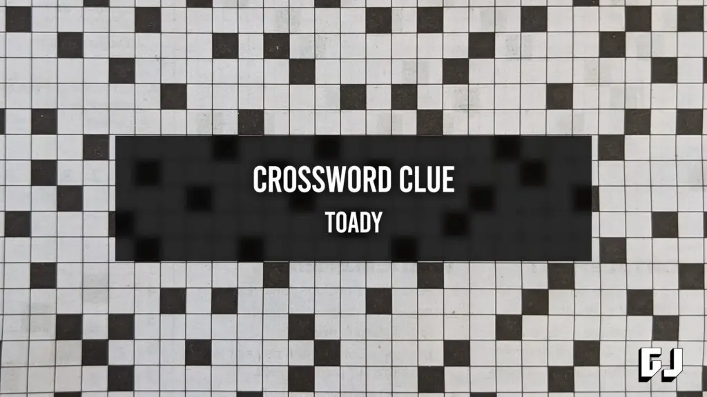Toady - Crossword Clue - Gamer Journalist