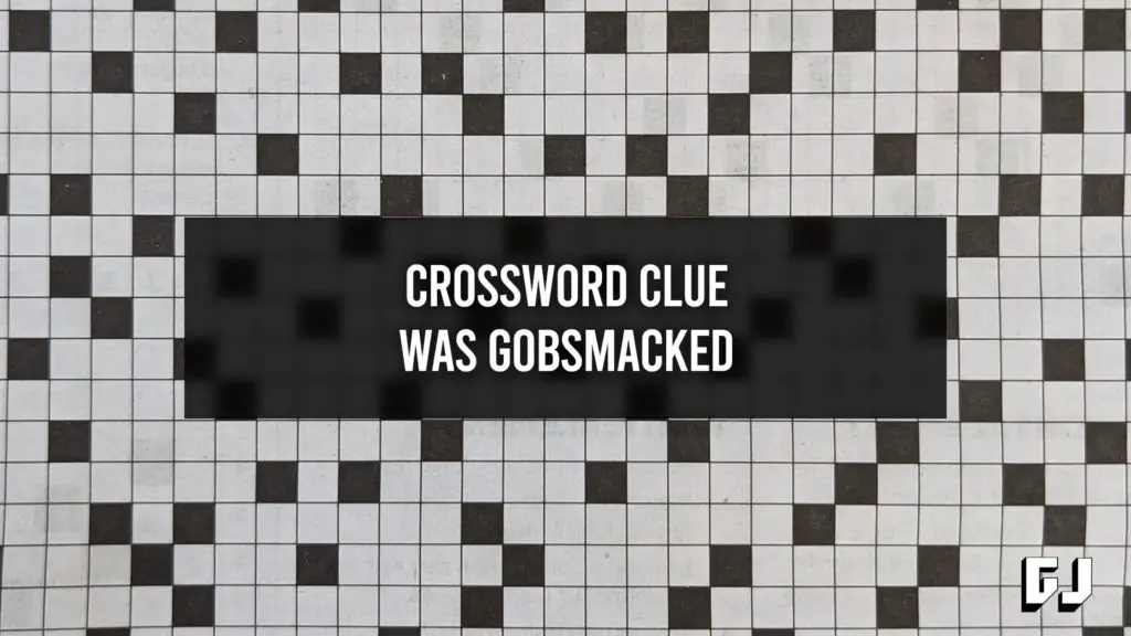 Was Gobsmacked - Crossword Clue - Gamer Journalist