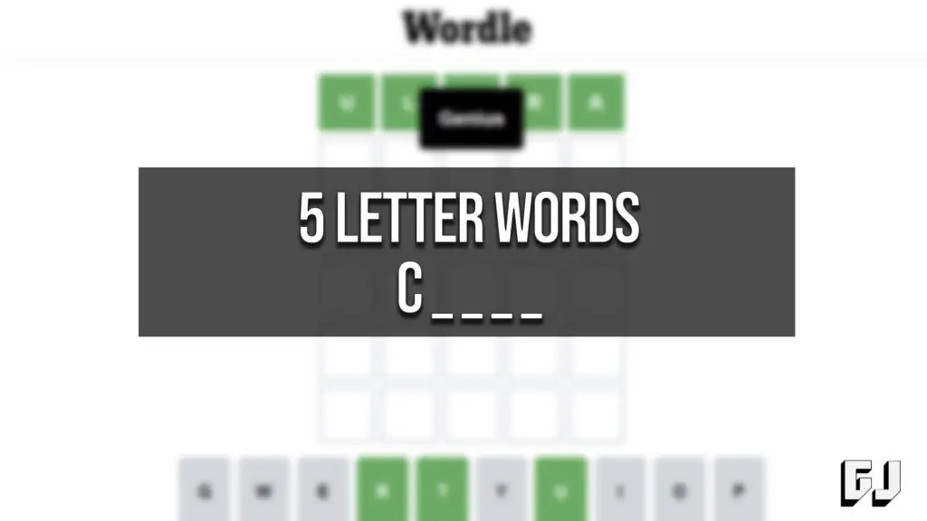 5 Letter Words Starting With C Wordle Guides Gamer Journalist