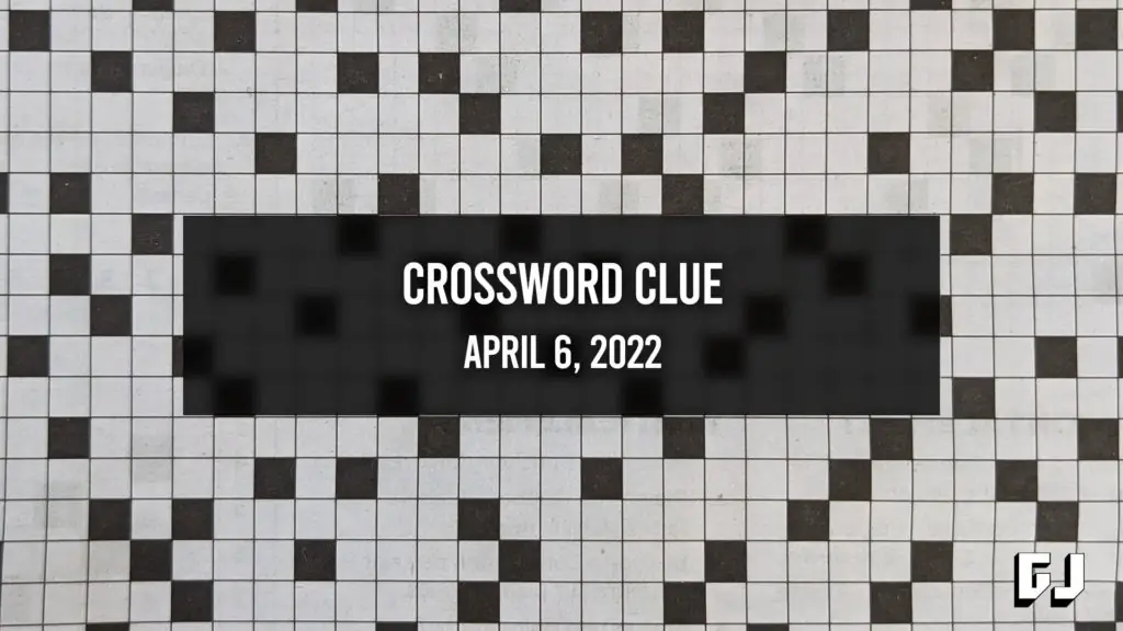 NYT Crossword Answers for April 6, 2022 - Gamer Journalist