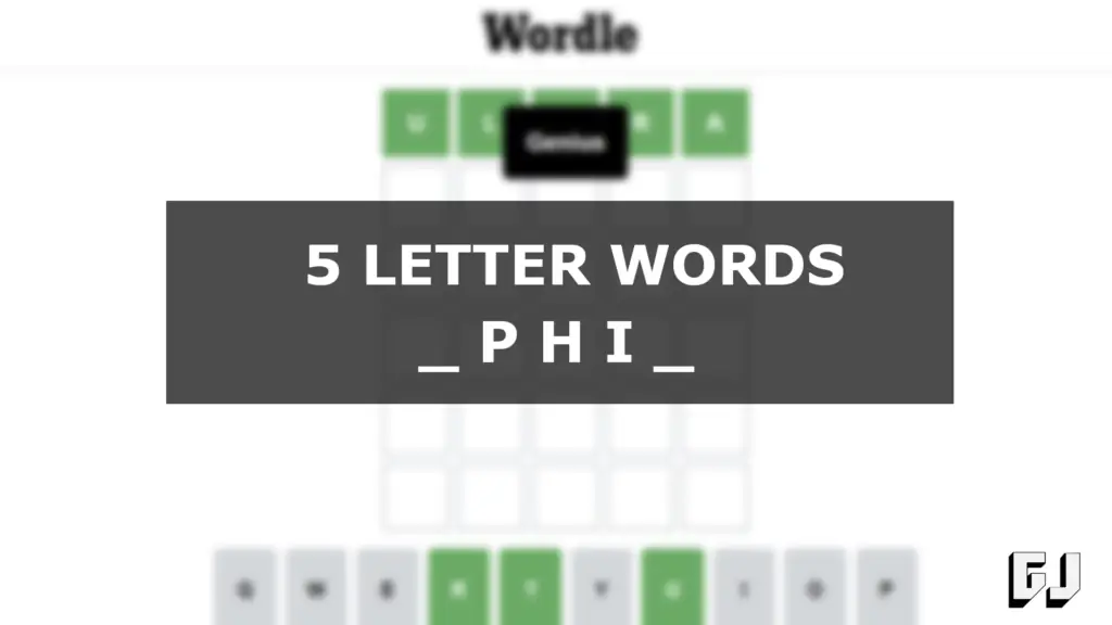 5 Letter Words With Phi In The Middle Wordle Guides Gamer Journalist