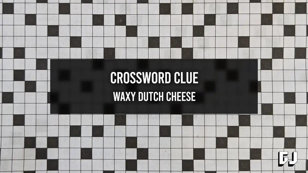 Waxy Dutch Cheese - Crossword Clue - Gamer Journalist