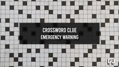 Emergency Warning - Crossword Clue - Gamer Journalist