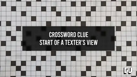 Start of a Texter's View - Crossword Clue - Gamer Journalist